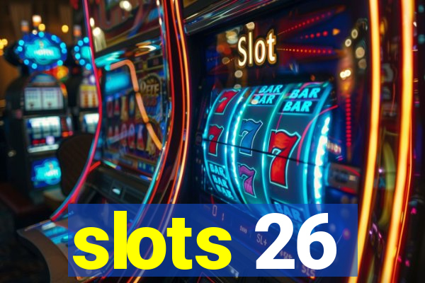 slots 26